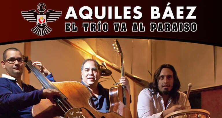 El Trío de Aquiles Báez va al Paraíso para dar un concierto inolvidable