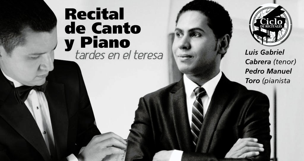 Recital de Canto y piano Luis Gabriel Cabrera (tenor) Pedro Manuel Toro (pianista