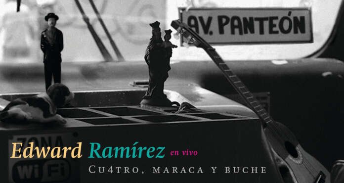 Edward Ramírez, Cuatro maraca y Buche