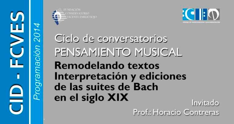 Ciclo de Conversatorios: «Remodelando textos: Interpretación y ediciones de las suites de Bach en el siglo XIX»