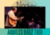 Aquiles Báez Trío invade #NochesDeGuataca Valencia con todo su sonido contemporáneo Aquiles Báez Trío