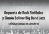 Orquesta de Rock Sinfónico y Simón Bolívar Big Band Jazz celebran juntas en concierto