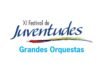 El XI Festival de Juventudes continúa mostrando las Grandes Orquestas XI Festival de Juventudes, Grandes Orquestas