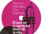 De gira con Wynton Marsalis: El Jazz en el agridulce blues de la vida