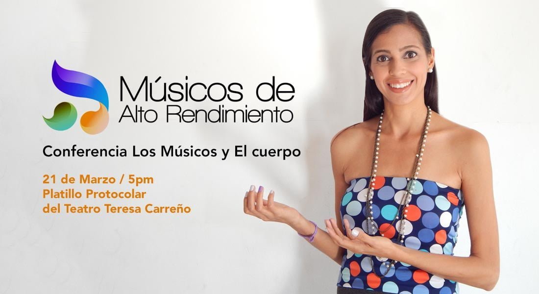 Músicos de Alto Rendimiento y el Teatro Teresa Carreño Invitan a la Conferencia Los Músicos y El cuerpo