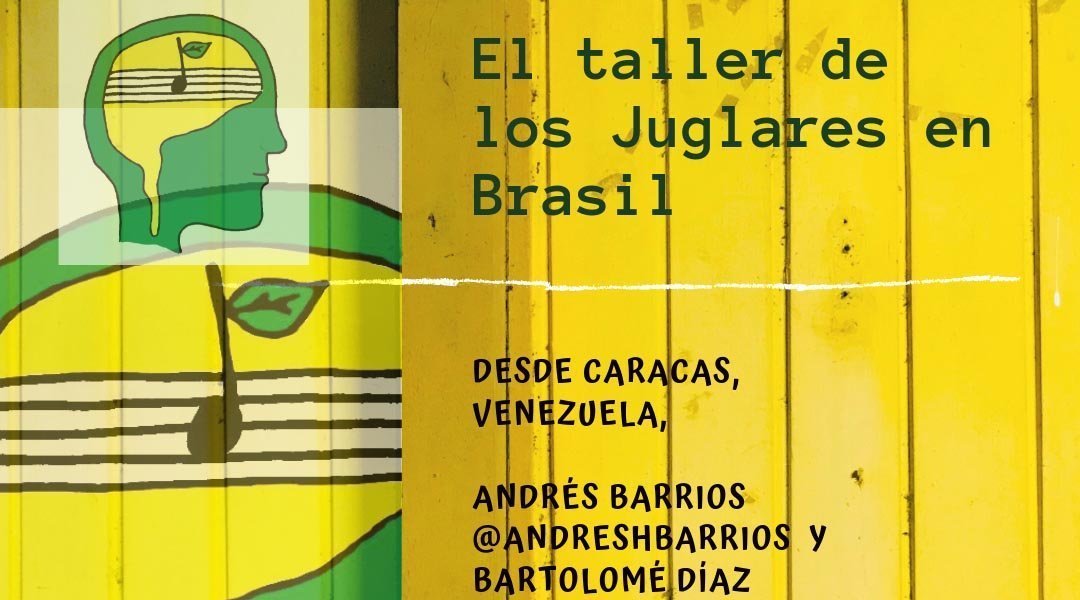 Vuelve a Brasil el Taller de los Juglares