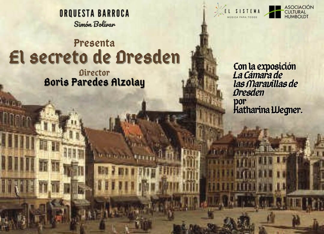 “El secreto de Dresden” Orquesta Barroca / Exposición “Tiempos de la Memoria” de Iván Quintero
